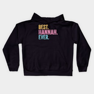 Best Hannah Ever Kids Hoodie